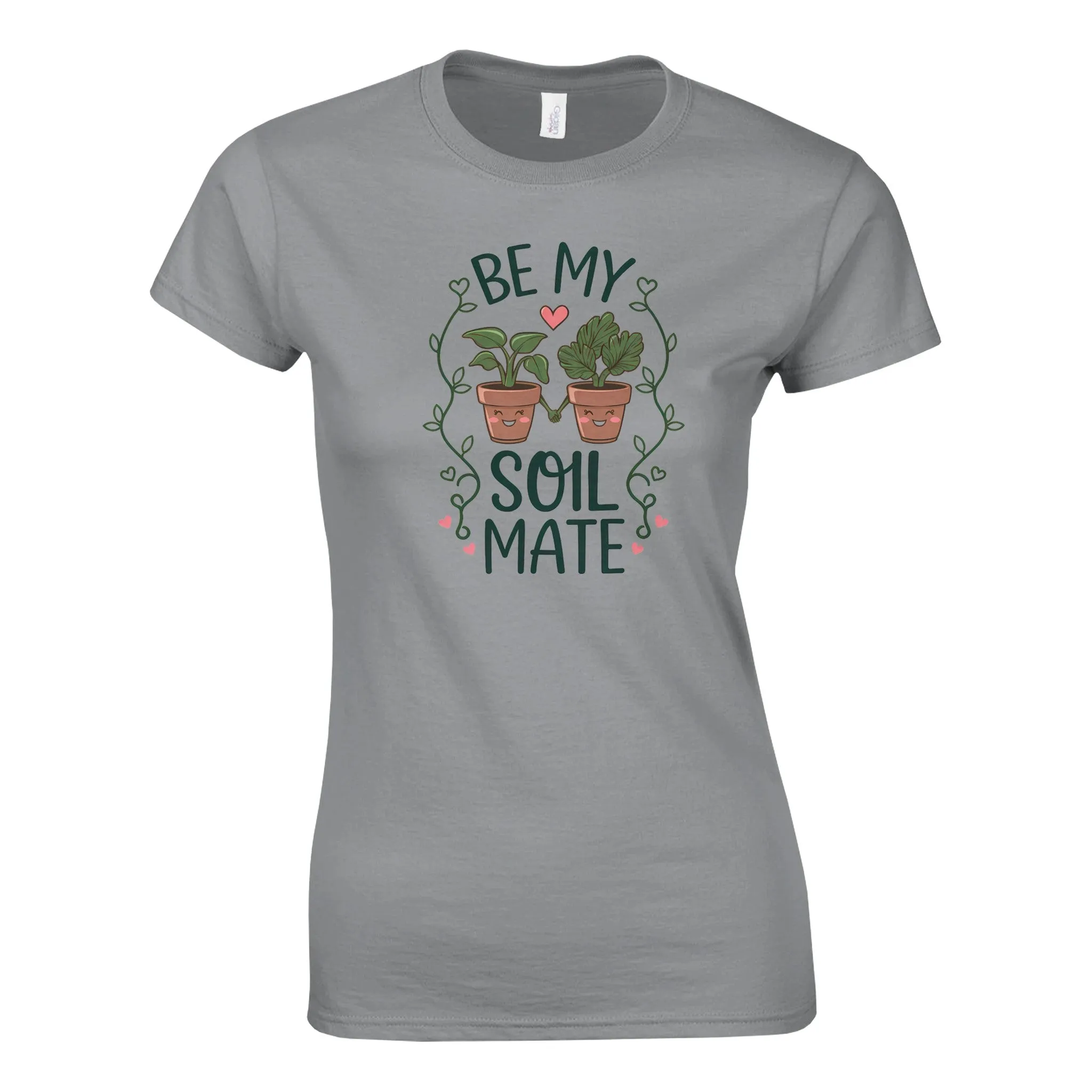 BE MY SOILMATE Womens T-Shirt